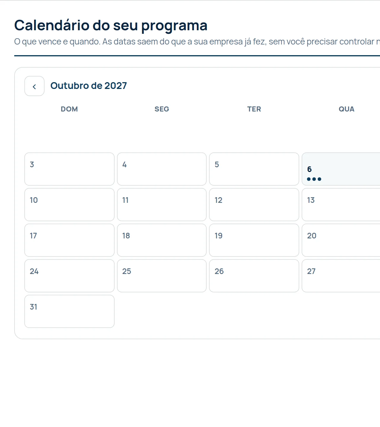 O calendário do programa: o mês com os dias que têm vencimento marcados.